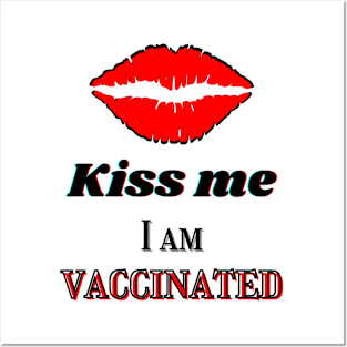 Kiss me, I am vaccinated Posters and Art